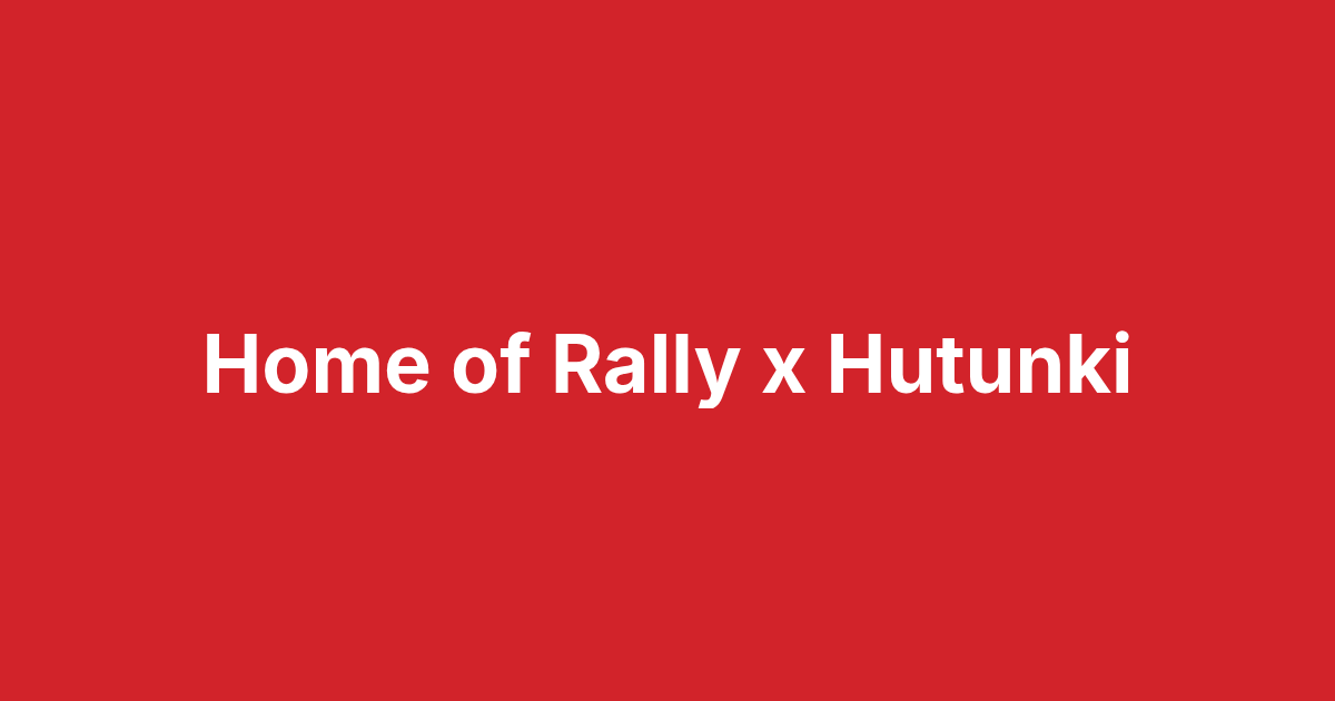 Home of Rally x Hutunki